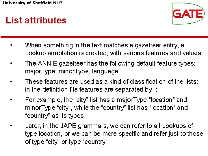 University of Sheffield NLP List attributes • When something in the text matches a University of Sheffield NLP List attributes • When something in the text matches a