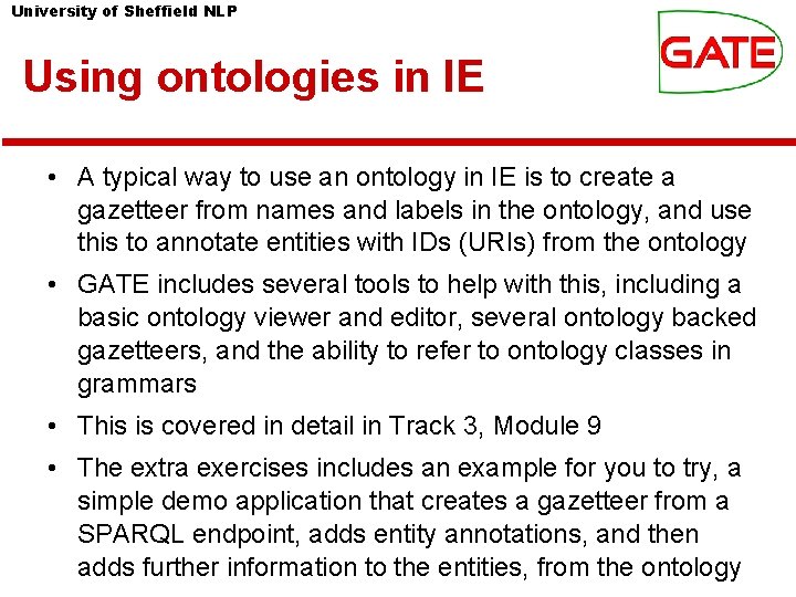 University of Sheffield NLP Using ontologies in IE • A typical way to use University of Sheffield NLP Using ontologies in IE • A typical way to use