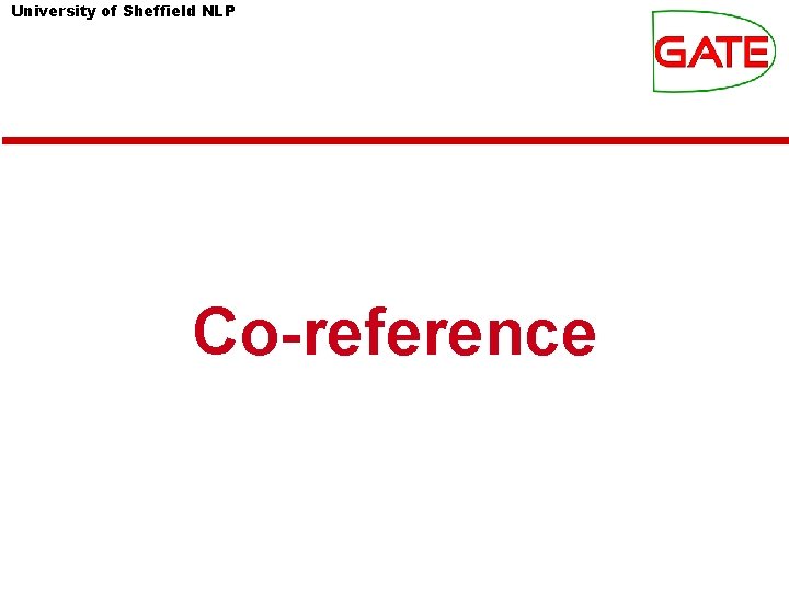 University of Sheffield NLP Co-reference University of Sheffield NLP Co-reference