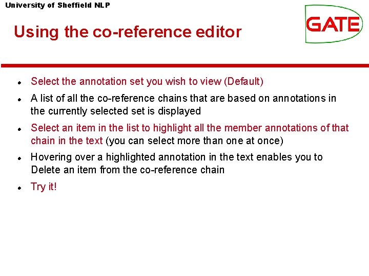 University of Sheffield NLP Using the co-reference editor Select the annotation set you wish University of Sheffield NLP Using the co-reference editor Select the annotation set you wish