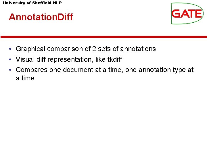 University of Sheffield NLP Annotation. Diff • Graphical comparison of 2 sets of annotations University of Sheffield NLP Annotation. Diff • Graphical comparison of 2 sets of annotations