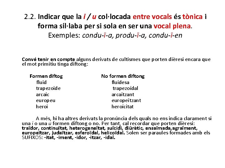 2. 2. Indicar que la i / u col·locada entre vocals és tònica i