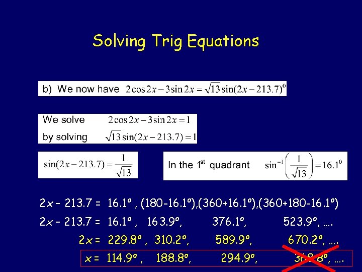 Solving Trig Equations 2 x – 213. 7 = 16. 1 o , (180