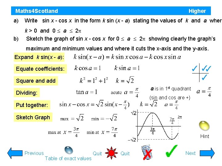 Maths 4 Scotland Higher a) Write sin x - cos x in the form