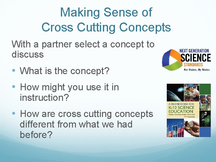 Making Sense of Cross Cutting Concepts With a partner select a concept to discuss