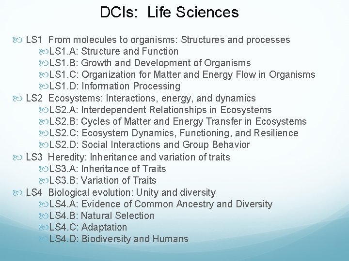 DCIs: Life Sciences LS 1 From molecules to organisms: Structures and processes LS 1.