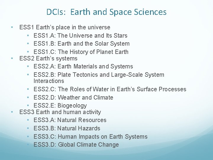 DCIs: Earth and Space Sciences • ESS 1 Earth’s place in the universe •