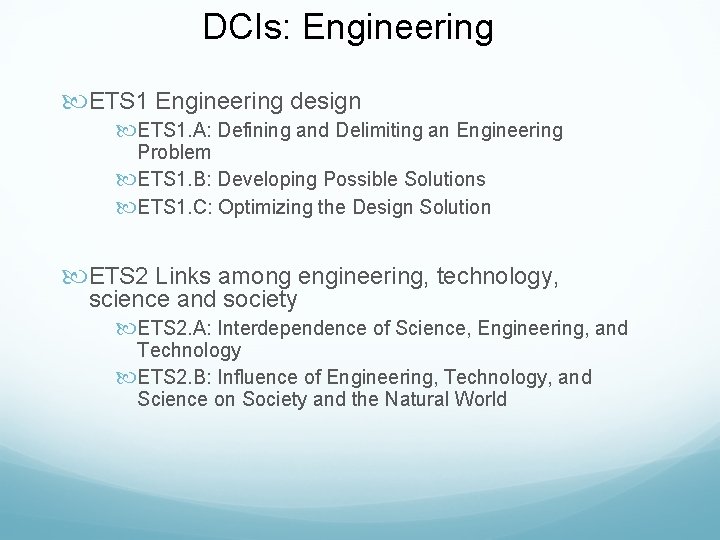 DCIs: Engineering ETS 1 Engineering design ETS 1. A: Defining and Delimiting an Engineering