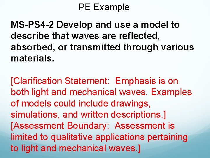 PE Example MS-PS 4 -2 Develop and use a model to describe that waves