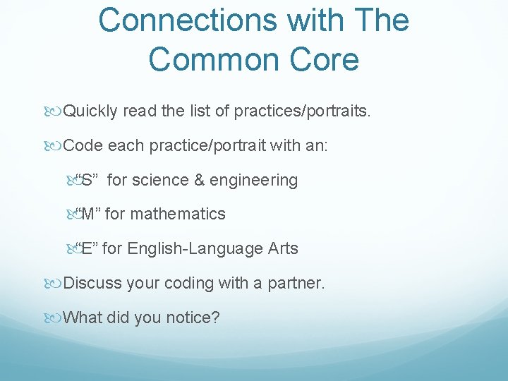 Connections with The Common Core Quickly read the list of practices/portraits. Code each practice/portrait