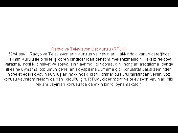 Radyo ve Televizyon Üst Kurulu (RTÜK) 3984 sayılı Radyo ve Televizyonların Kuruluş ve Yayınları