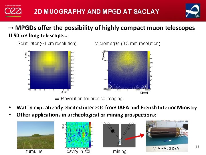 2 D MUOGRAPHY AND MPGD AT SACLAY If 50 cm long telescope… Scintillator (~1