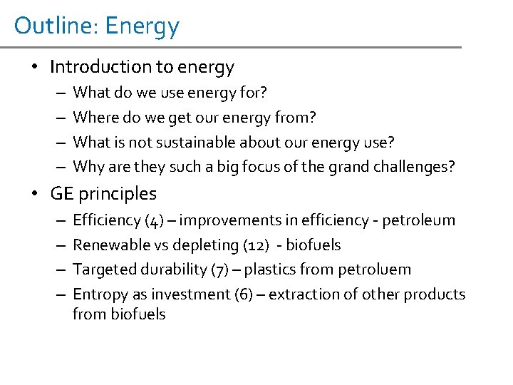 Outline: Energy • Introduction to energy – – What do we use energy for?