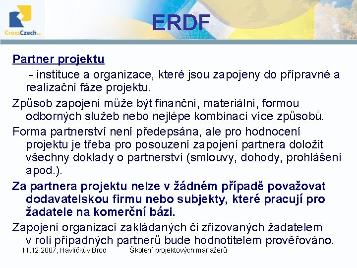 ERDF Partner projektu - instituce a organizace, které jsou zapojeny do přípravné a realizační