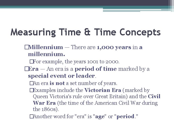 Measuring Time & Time Concepts �Millennium — There are 1, 000 years in a