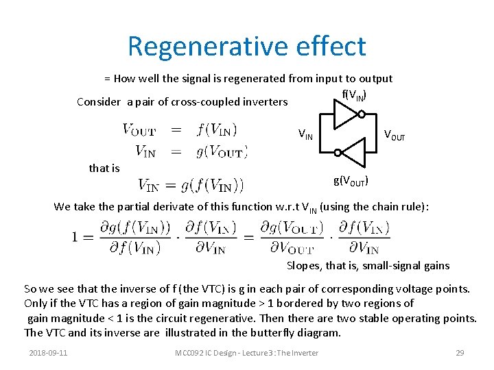 Regenerative effect = How well the signal is regenerated from input to output f(VIN)