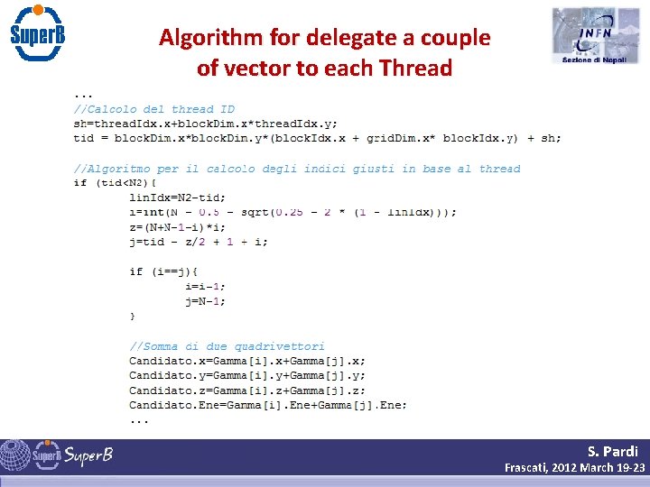 Algorithm for delegate a couple of vector to each Thread S. Pardi Frascati, 2012