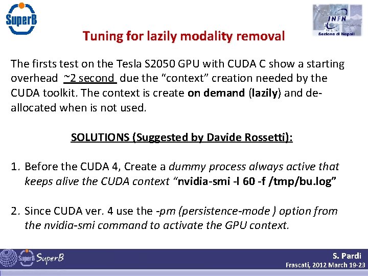 Tuning for lazily modality removal The firsts test on the Tesla S 2050 GPU