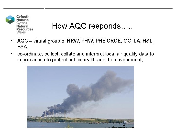 How AQC responds…. . • AQC – virtual group of NRW, PHE CRCE, MO,