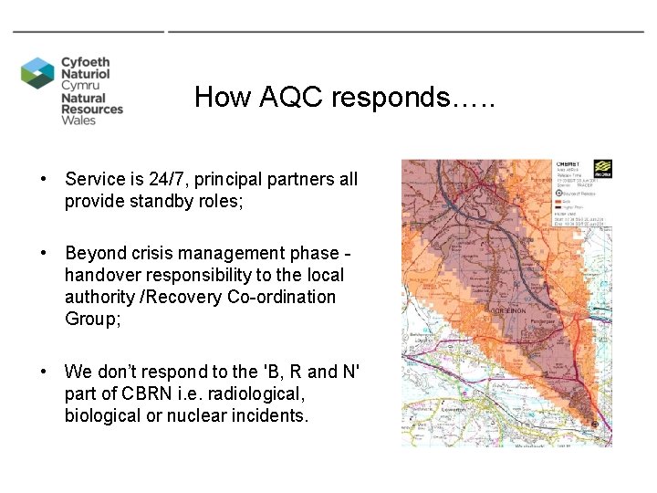 How AQC responds…. . • Service is 24/7, principal partners all provide standby roles;