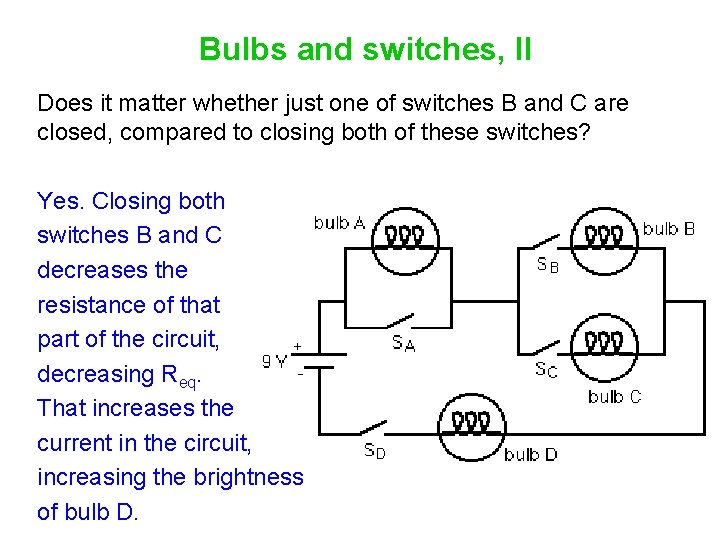 Bulbs and switches, II Does it matter whether just one of switches B and