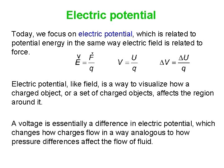Electric potential Today, we focus on electric potential, which is related to potential energy