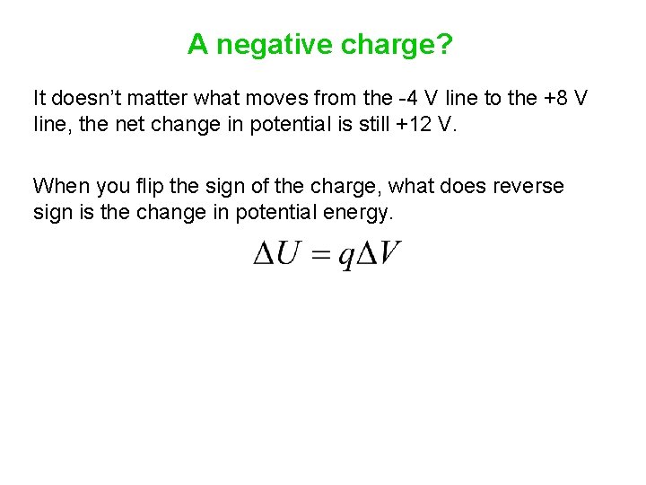 A negative charge? It doesn’t matter what moves from the -4 V line to