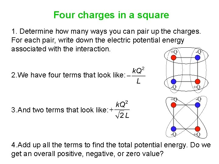 Four charges in a square 1. Determine how many ways you can pair up