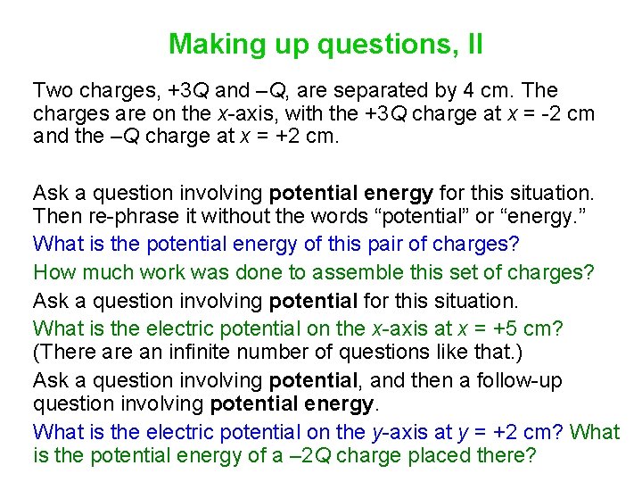 Making up questions, II Two charges, +3 Q and –Q, are separated by 4