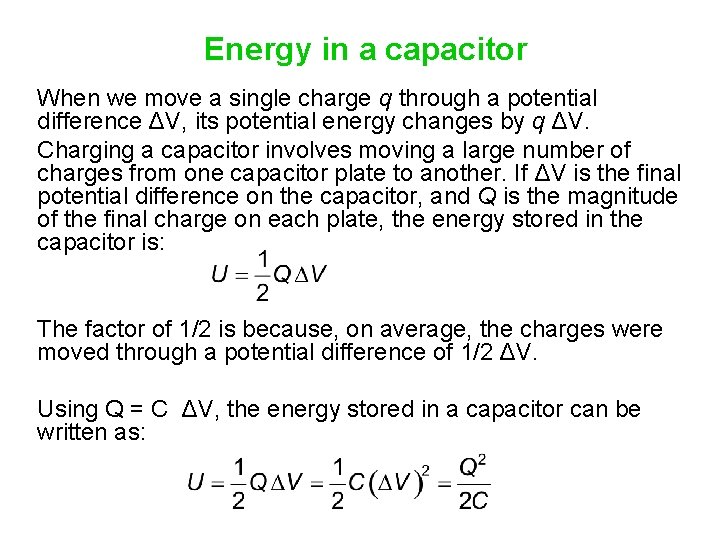 Energy in a capacitor When we move a single charge q through a potential