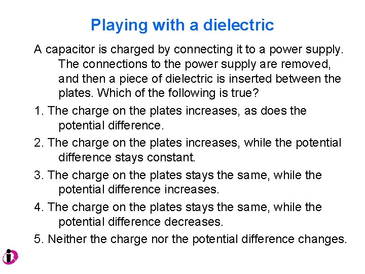 Playing with a dielectric A capacitor is charged by connecting it to a power