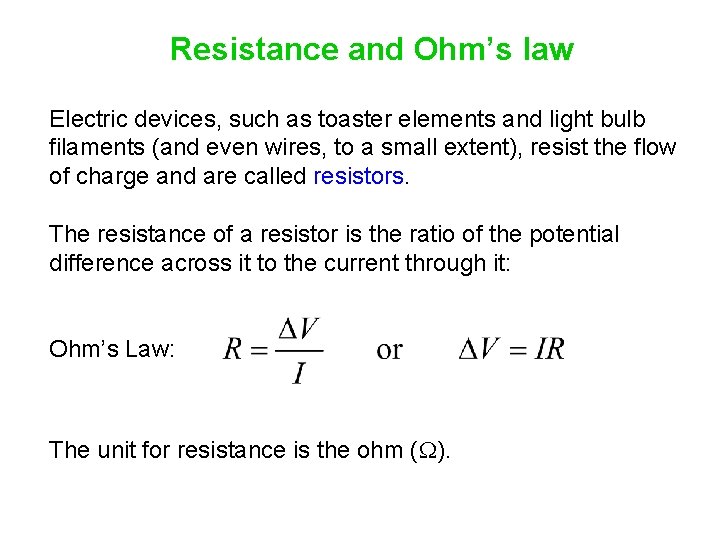 Resistance and Ohm’s law Electric devices, such as toaster elements and light bulb filaments