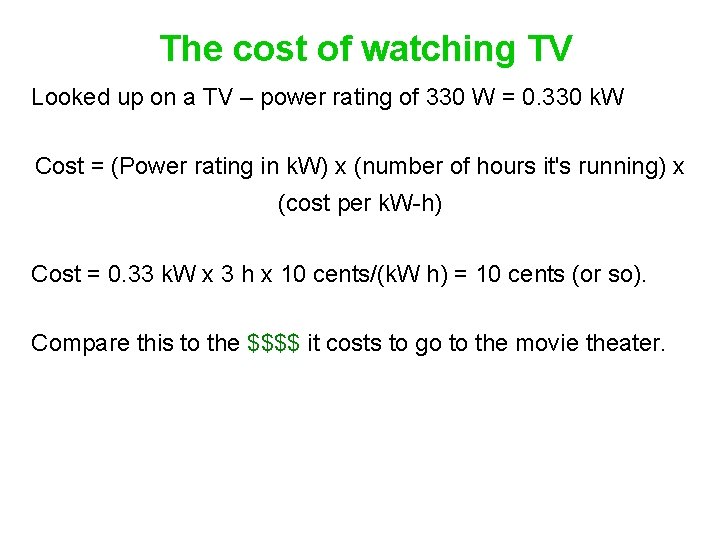 The cost of watching TV Looked up on a TV – power rating of