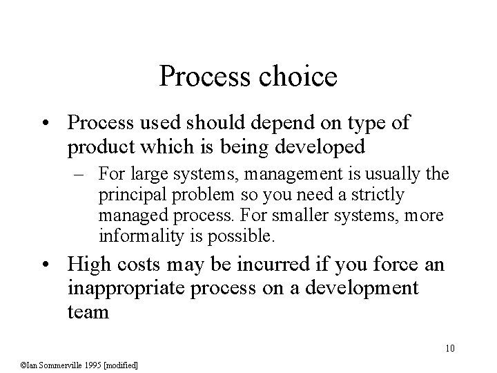 Process choice • Process used should depend on type of product which is being