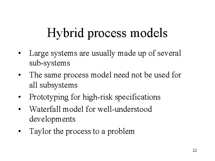 Hybrid process models • Large systems are usually made up of several sub-systems •