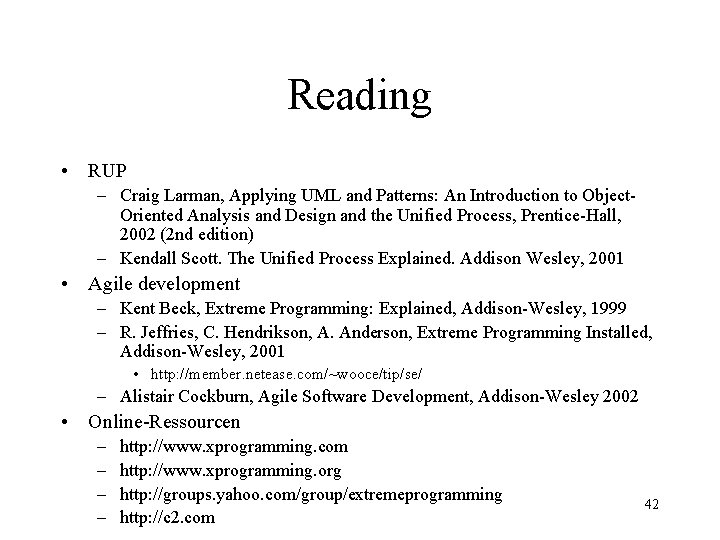 Reading • RUP – Craig Larman, Applying UML and Patterns: An Introduction to Object.