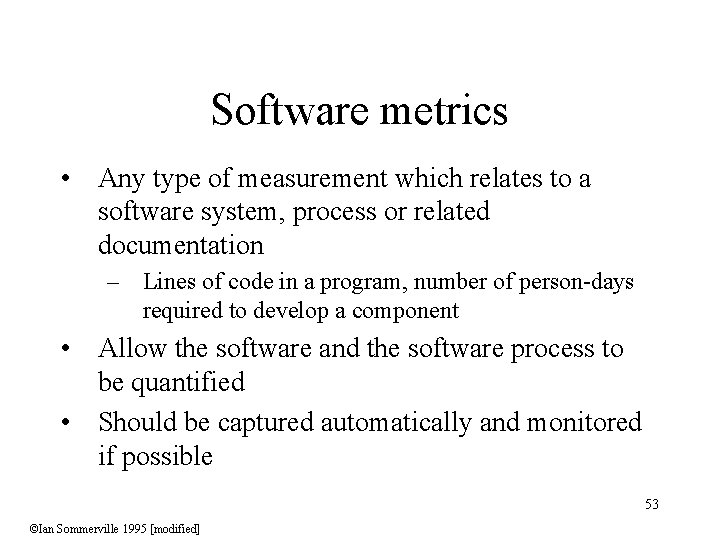 Software metrics • Any type of measurement which relates to a software system, process