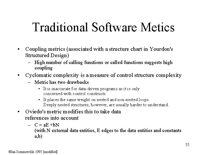 Traditional Software Metics • Coupling metrics (associated with a structure chart in Yourdon's Structured