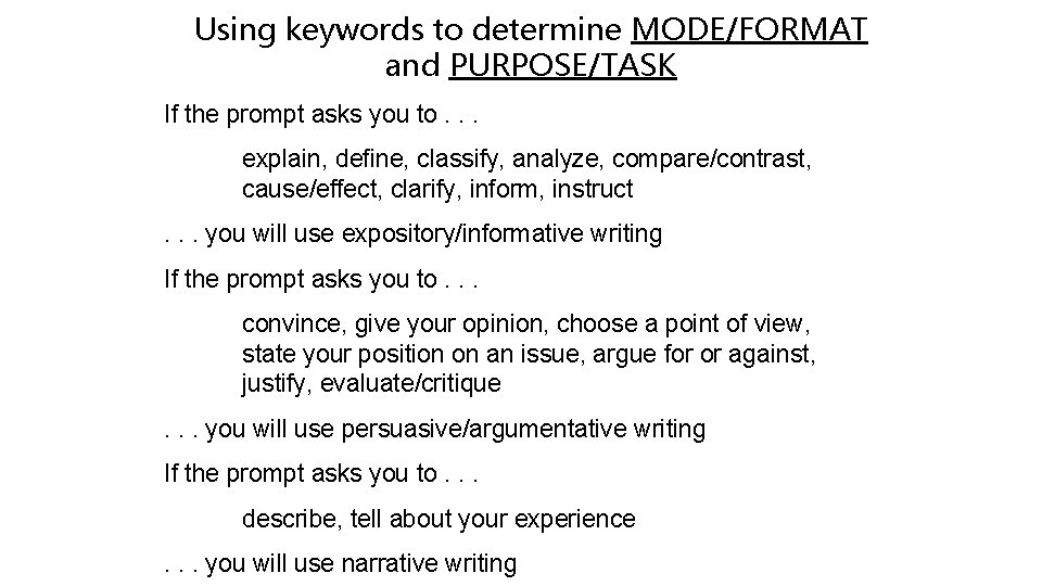 Using keywords to determine MODE/FORMAT and PURPOSE/TASK If the prompt asks you to. .