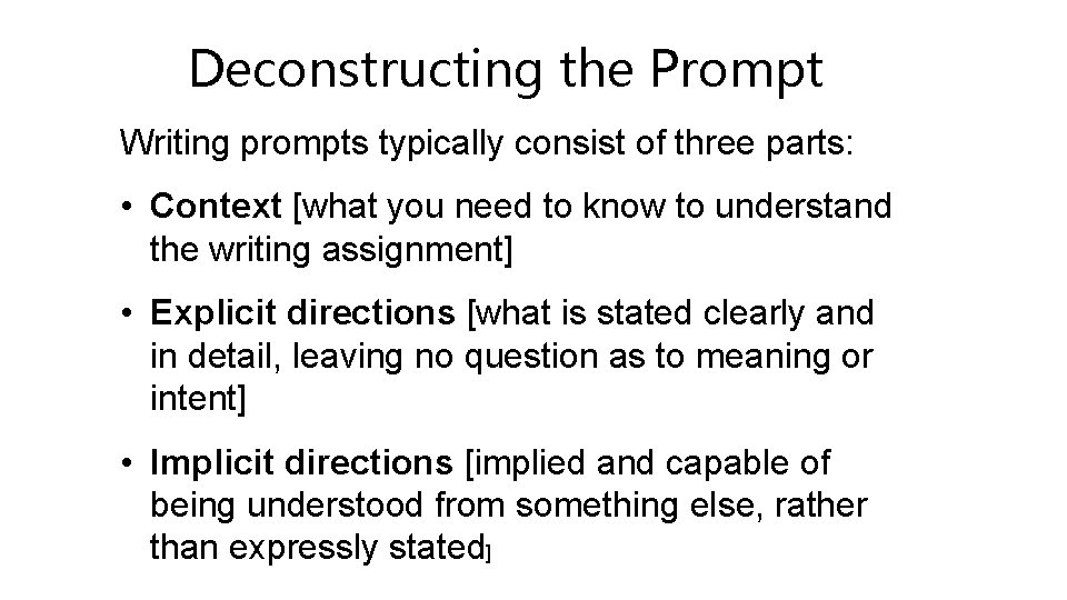 Deconstructing the Prompt Writing prompts typically consist of three parts: • Context [what you