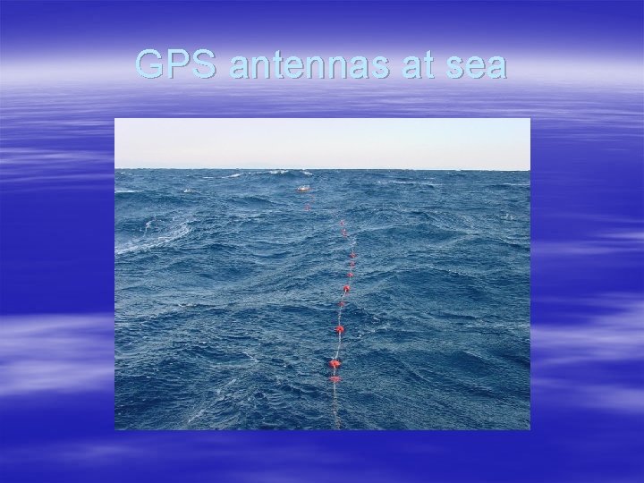 GPS antennas at sea 