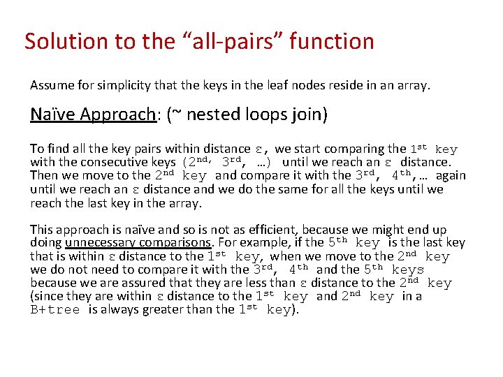 Solution to the “all-pairs” function Assume for simplicity that the keys in the leaf