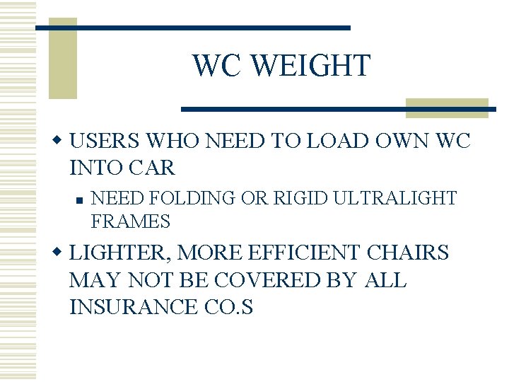 WC WEIGHT w USERS WHO NEED TO LOAD OWN WC INTO CAR n NEED