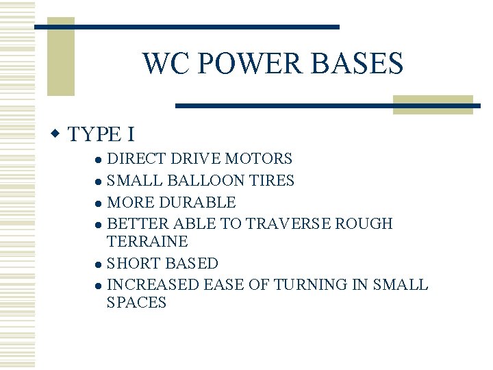 WC POWER BASES w TYPE I DIRECT DRIVE MOTORS l SMALL BALLOON TIRES l
