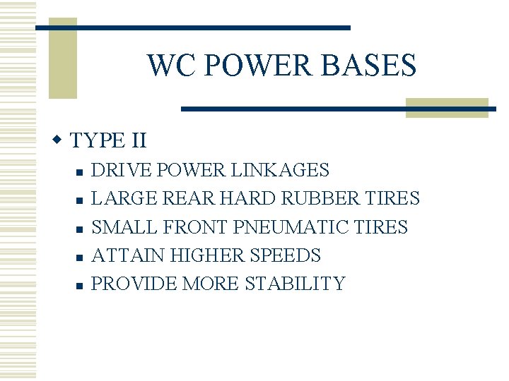 WC POWER BASES w TYPE II n n n DRIVE POWER LINKAGES LARGE REAR