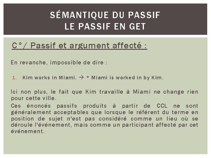 SÉMANTIQUE DU PASSIF LE PASSIF EN GET C°/ Passif et argument affecté : En