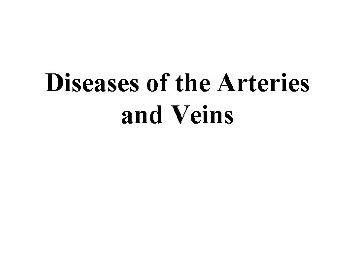 Diseases of the Arteries and Veins 