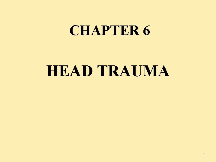 CHAPTER 6 HEAD TRAUMA 1 
