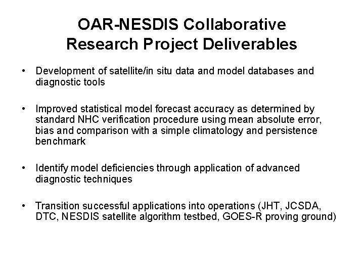 OAR-NESDIS Collaborative Research Project Deliverables • Development of satellite/in situ data and model databases
