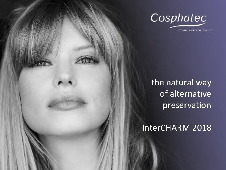 Cosphatec Gmb. H the natural way of alternative preservation Inter. CHARM 2018 